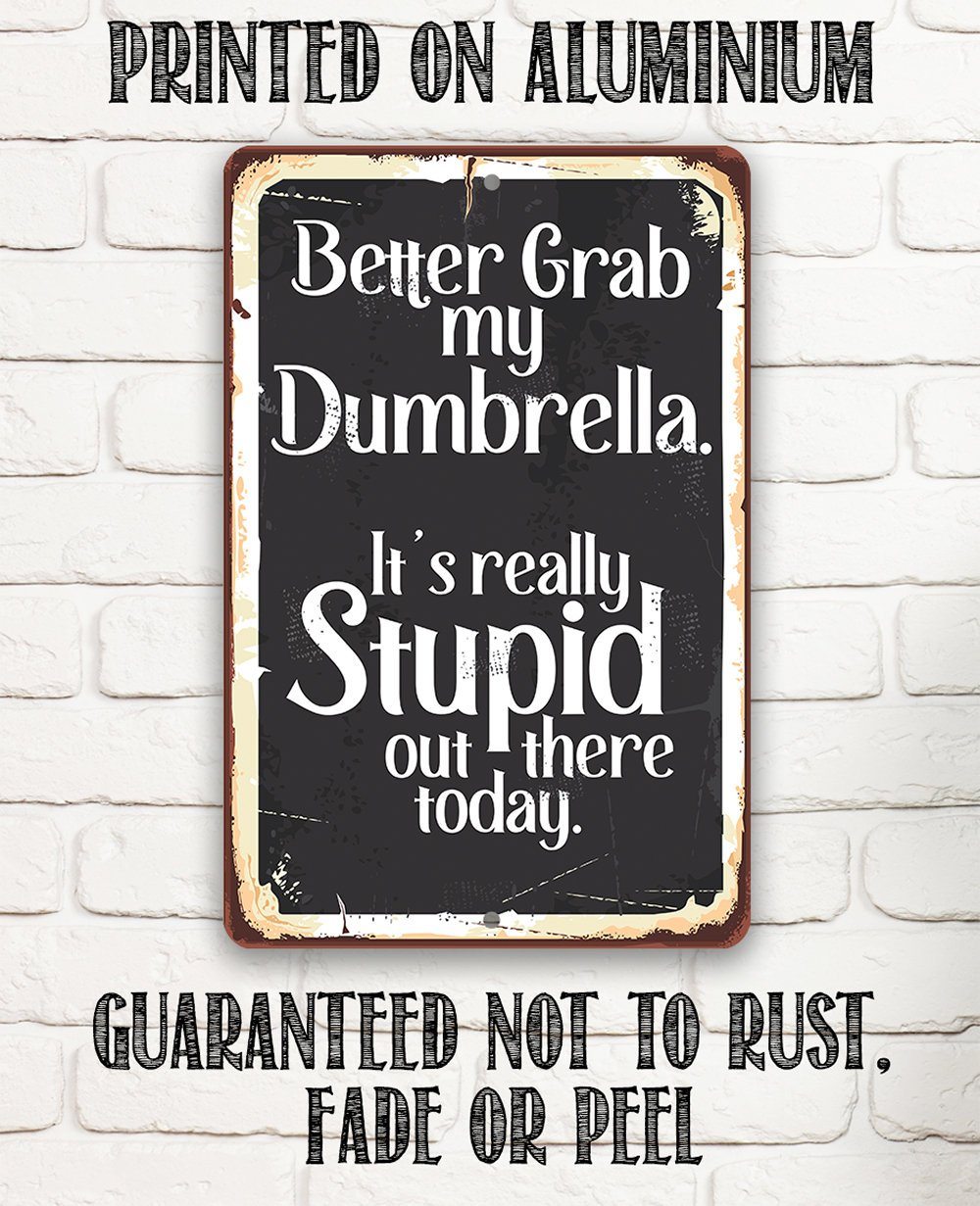 Better Grab My Dumbrella - Metal Sign