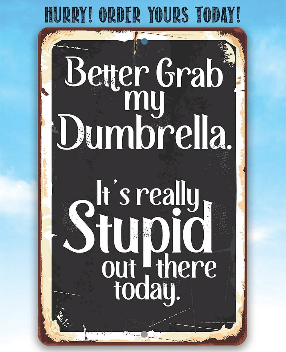 Better Grab My Dumbrella - Metal Sign