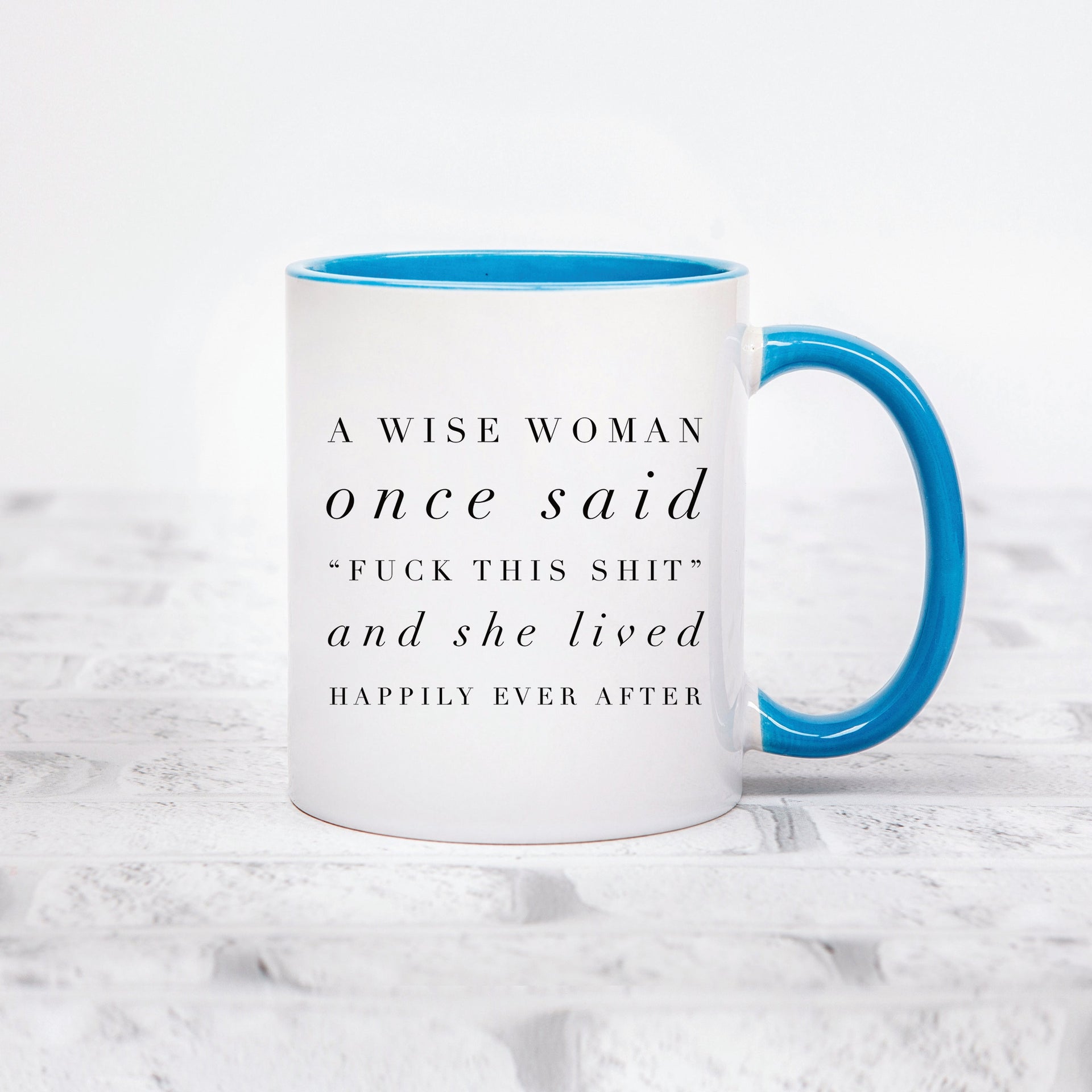 A Wise Woman Once Said Mug