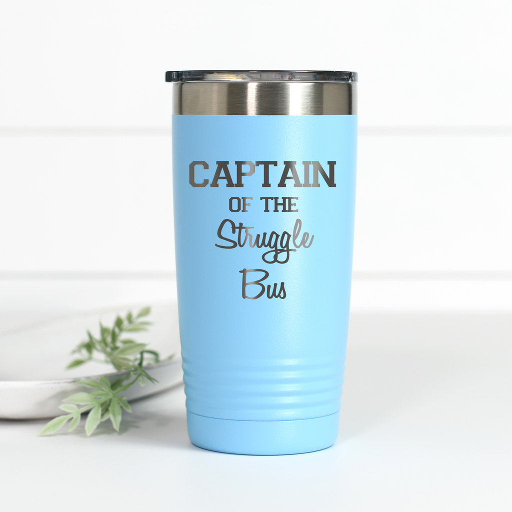 Captain of the Struggle Bus 20 oz Engraved Tumbler