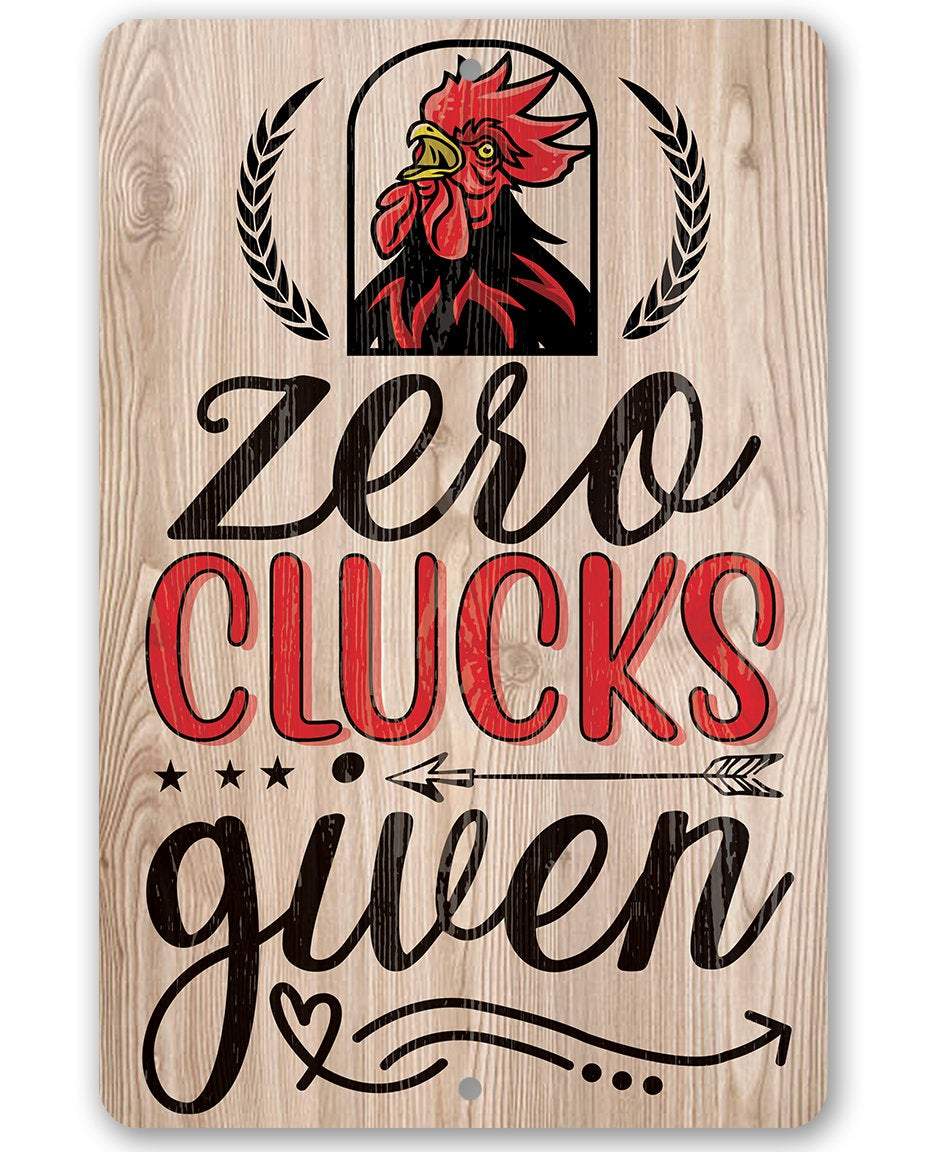 Zero Clucks Given Chicken Farm Metal Sign Wall Decor