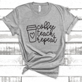 Coffee Teach Repeat Tee