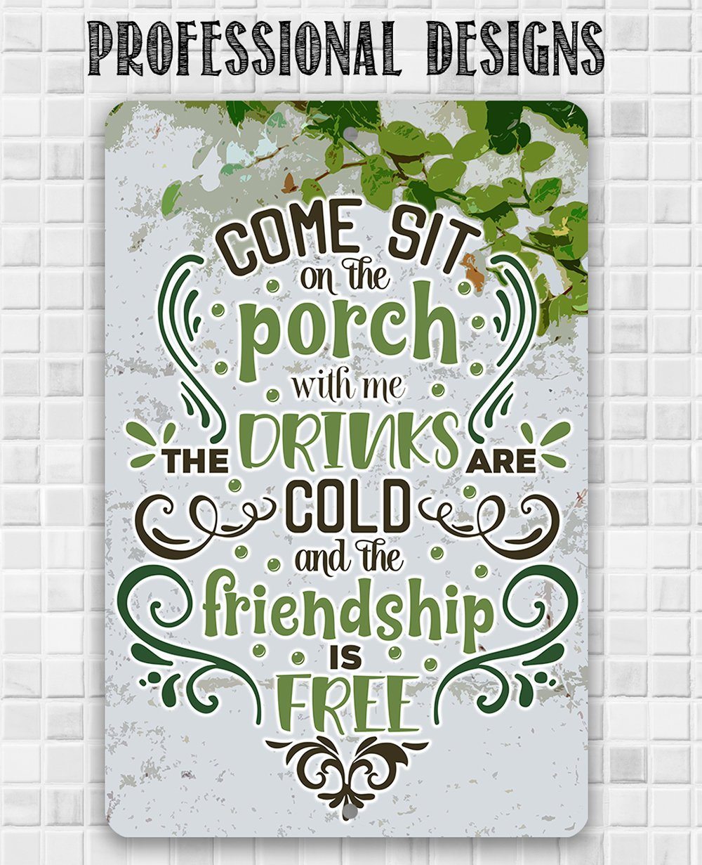 Come Sit on the Porch With Me - Metal Sign