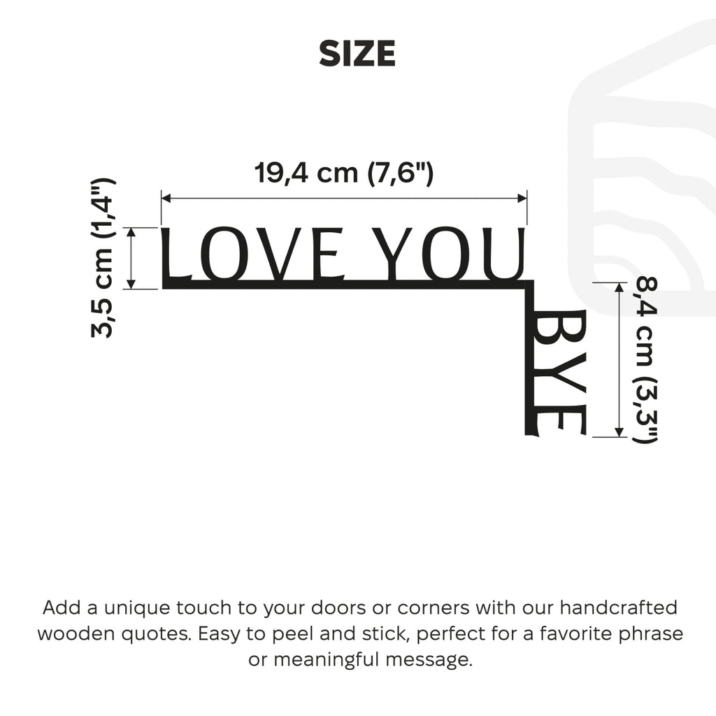 Modern Minimalist Wooden Corner Quote – Love You, Bye Black Sign