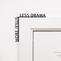 More Jesus Less Drama black wooden corner wall art quote.