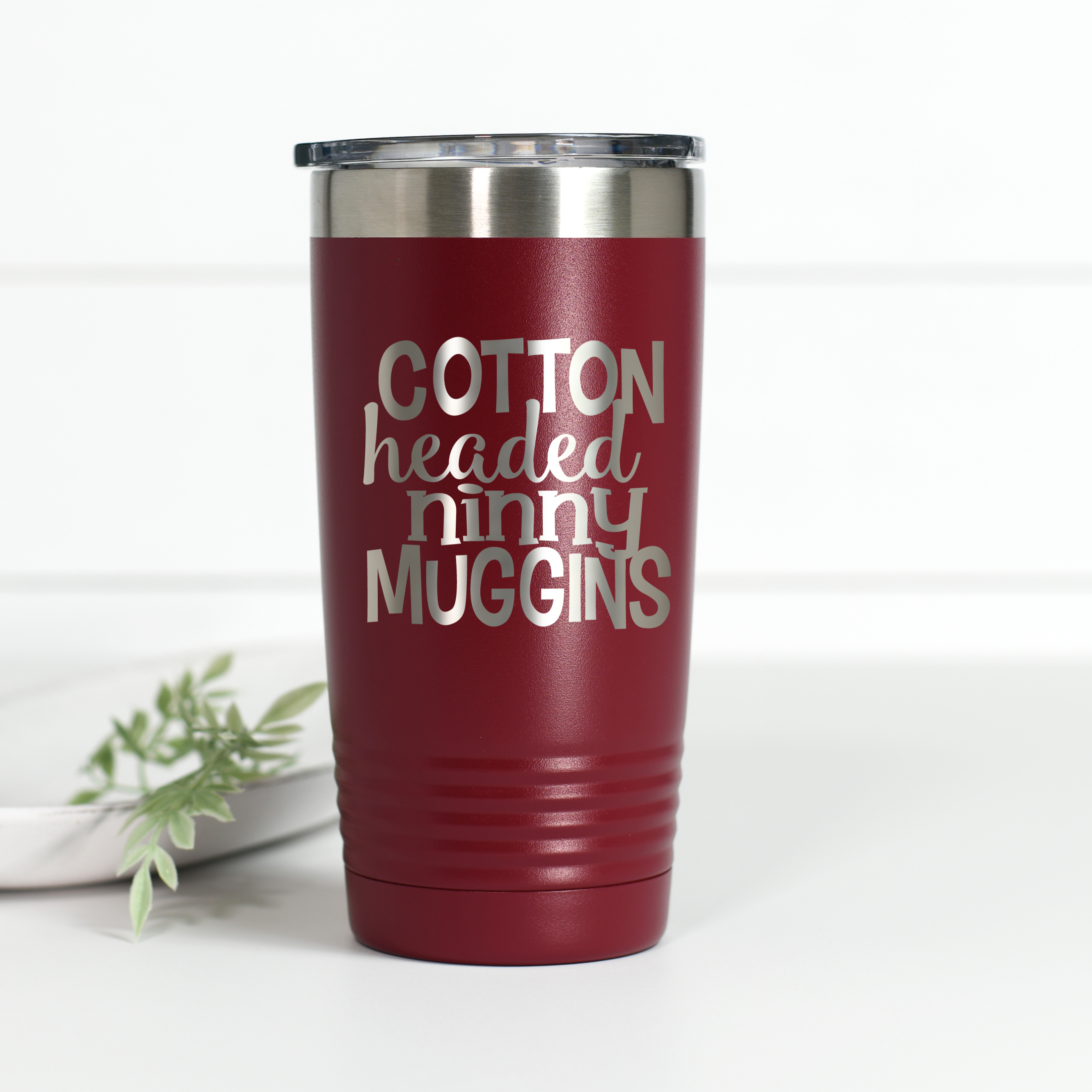 Cotton Headed Ninny Muggins 20 oz Engraved Tumbler