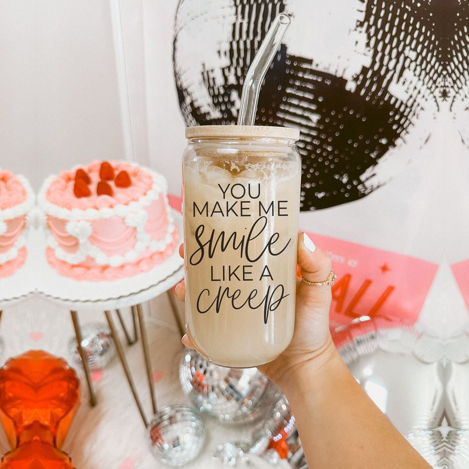 You Make Me Smile Like A Creep 20oz Glass Cup With Bamboo Lid