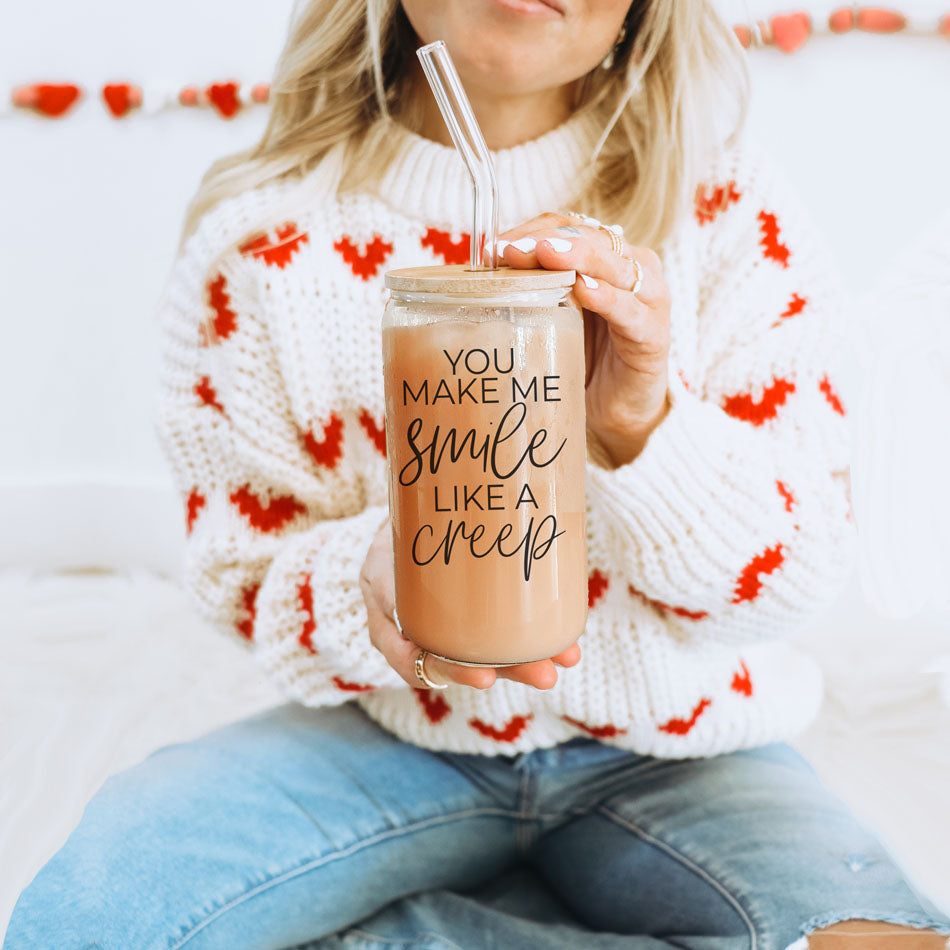 You Make Me Smile Like A Creep 20oz Glass Cup With Bamboo Lid