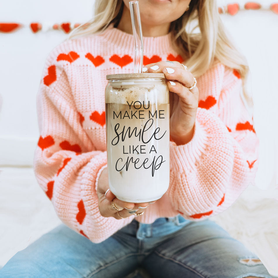 You Make Me Smile Like A Creep 20oz Glass Cup With Bamboo Lid