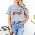 Currently Winning Tee OR Sweatshirt
