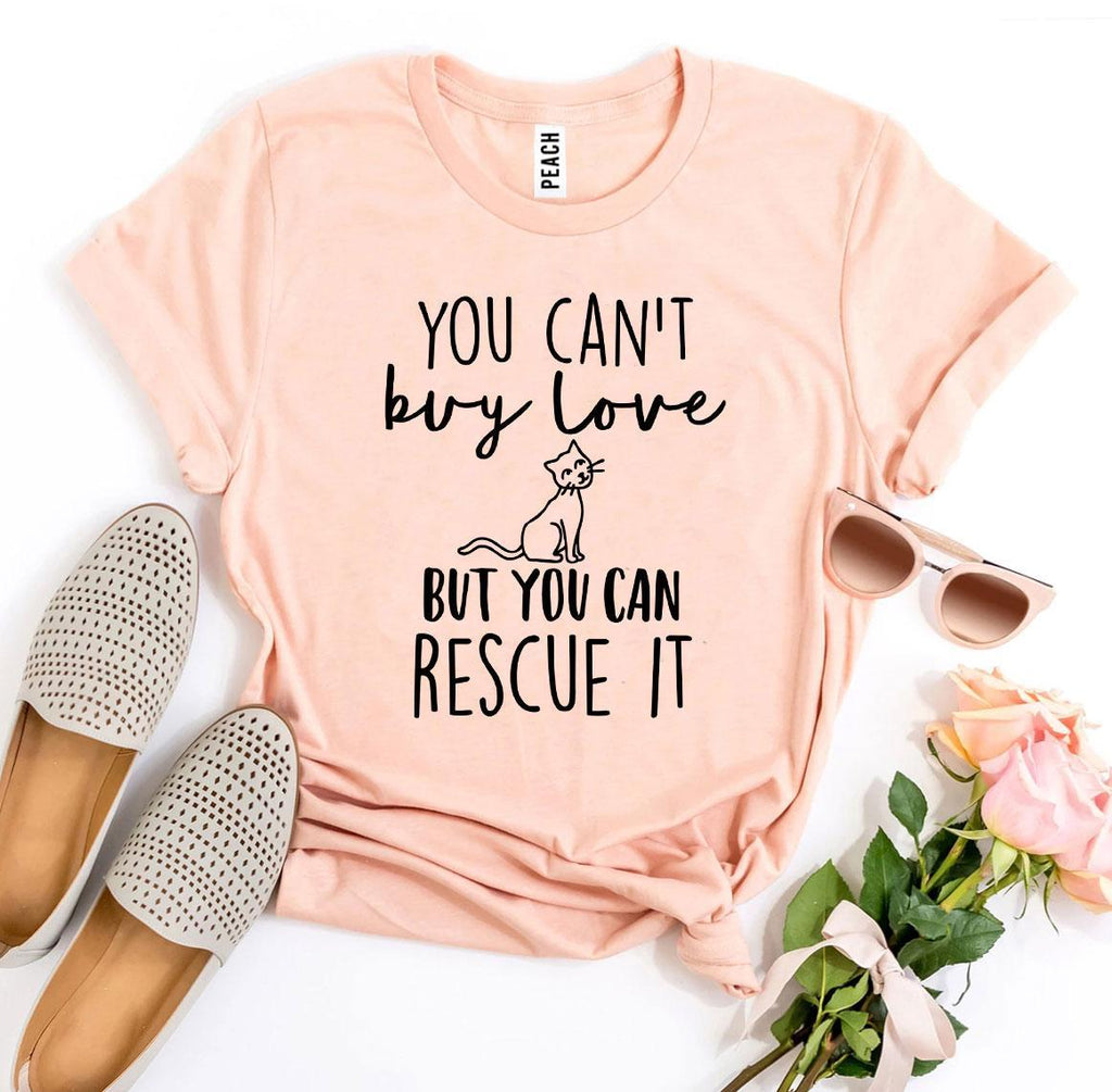 You Can't Buy Love Rescue Cat Graphic T-Shirt Soft Cotton Tee - Image 5