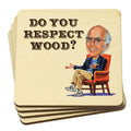 Do You Respect Wood? Curb Your Enthusiasm Inspired Coasters (4 Pack)