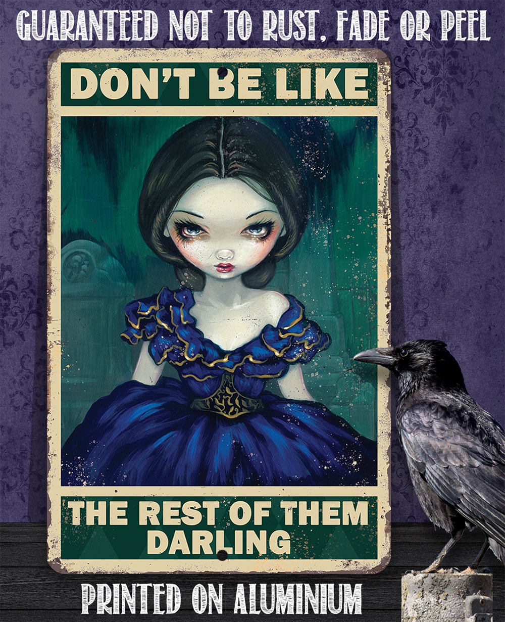 Don't Be Like The Rest of Them - Metal Sign