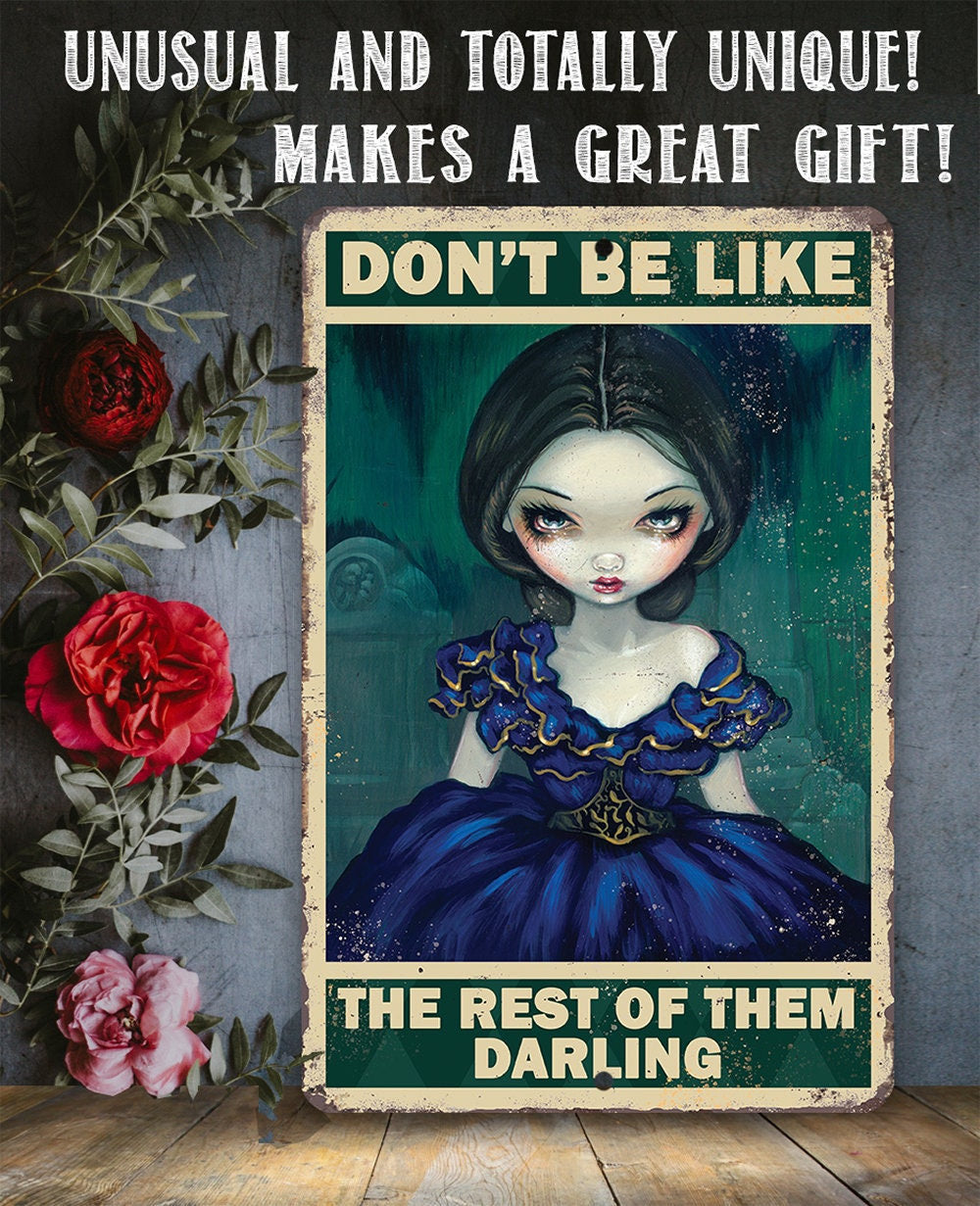 Don't Be Like The Rest of Them - Metal Sign