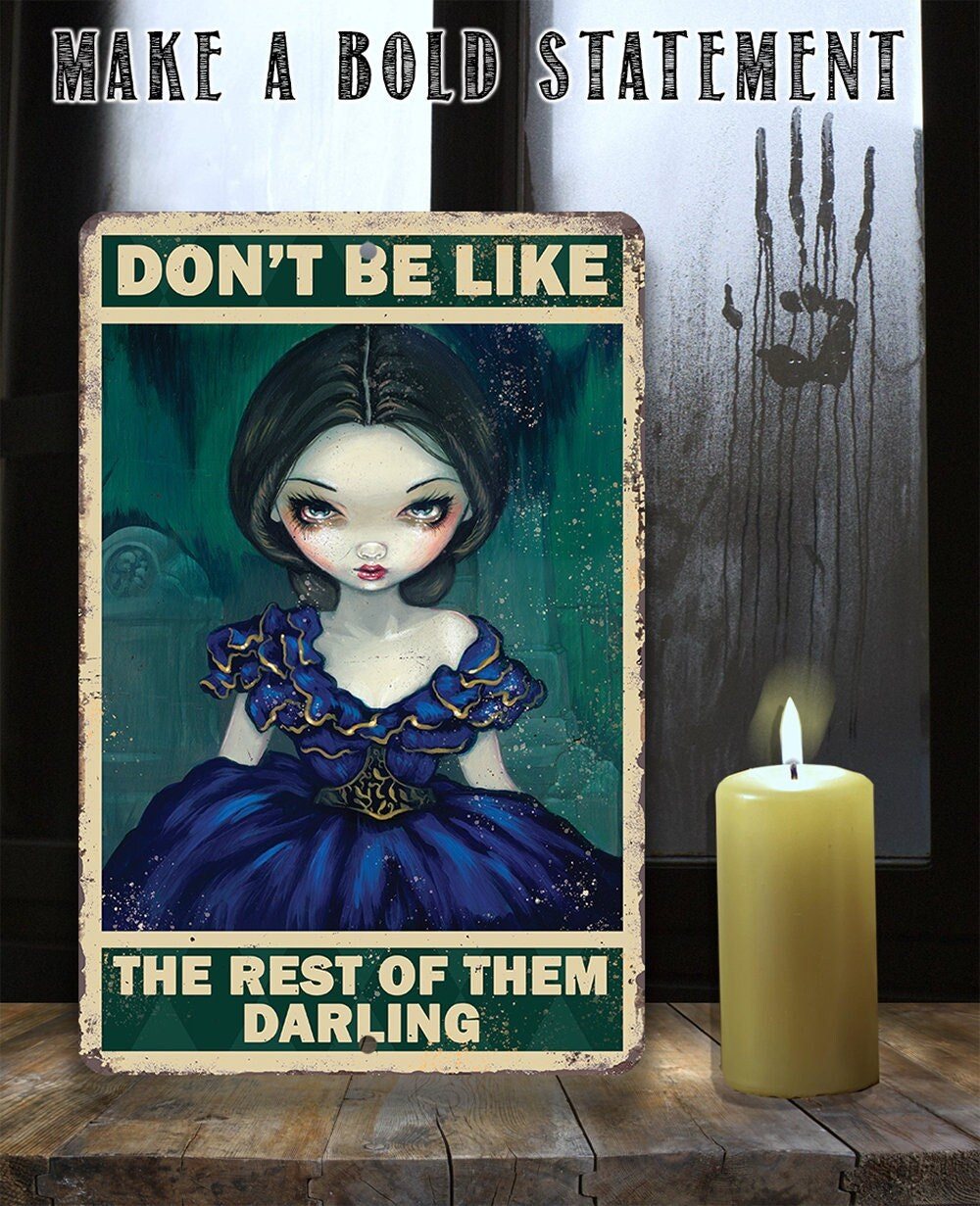 Don't Be Like The Rest of Them - Metal Sign