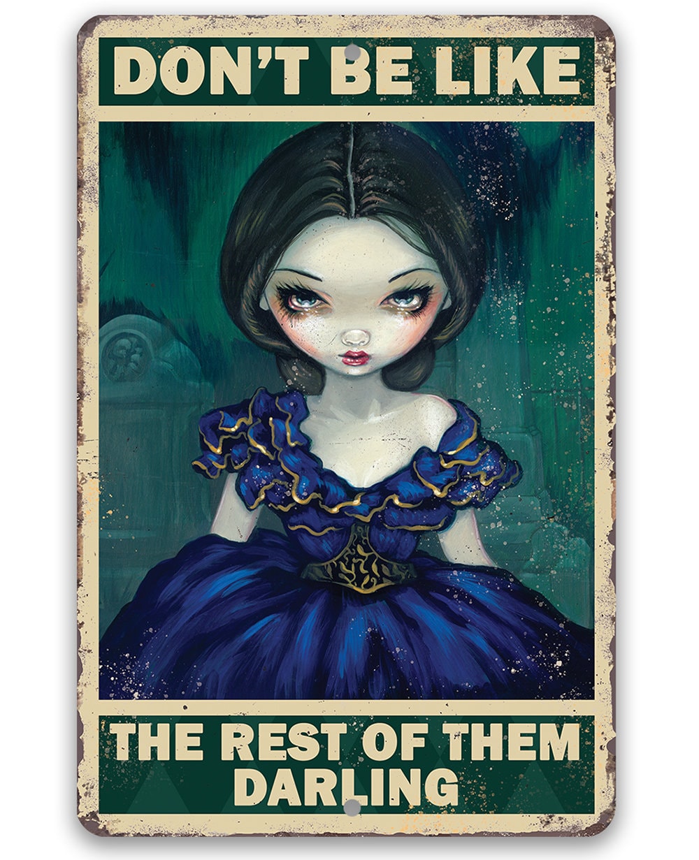 Don't Be Like The Rest of Them - Metal Sign