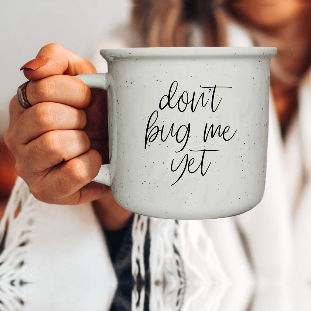 Don't Bug Me Yet