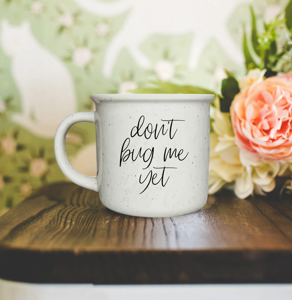 Don't Bug Me Yet