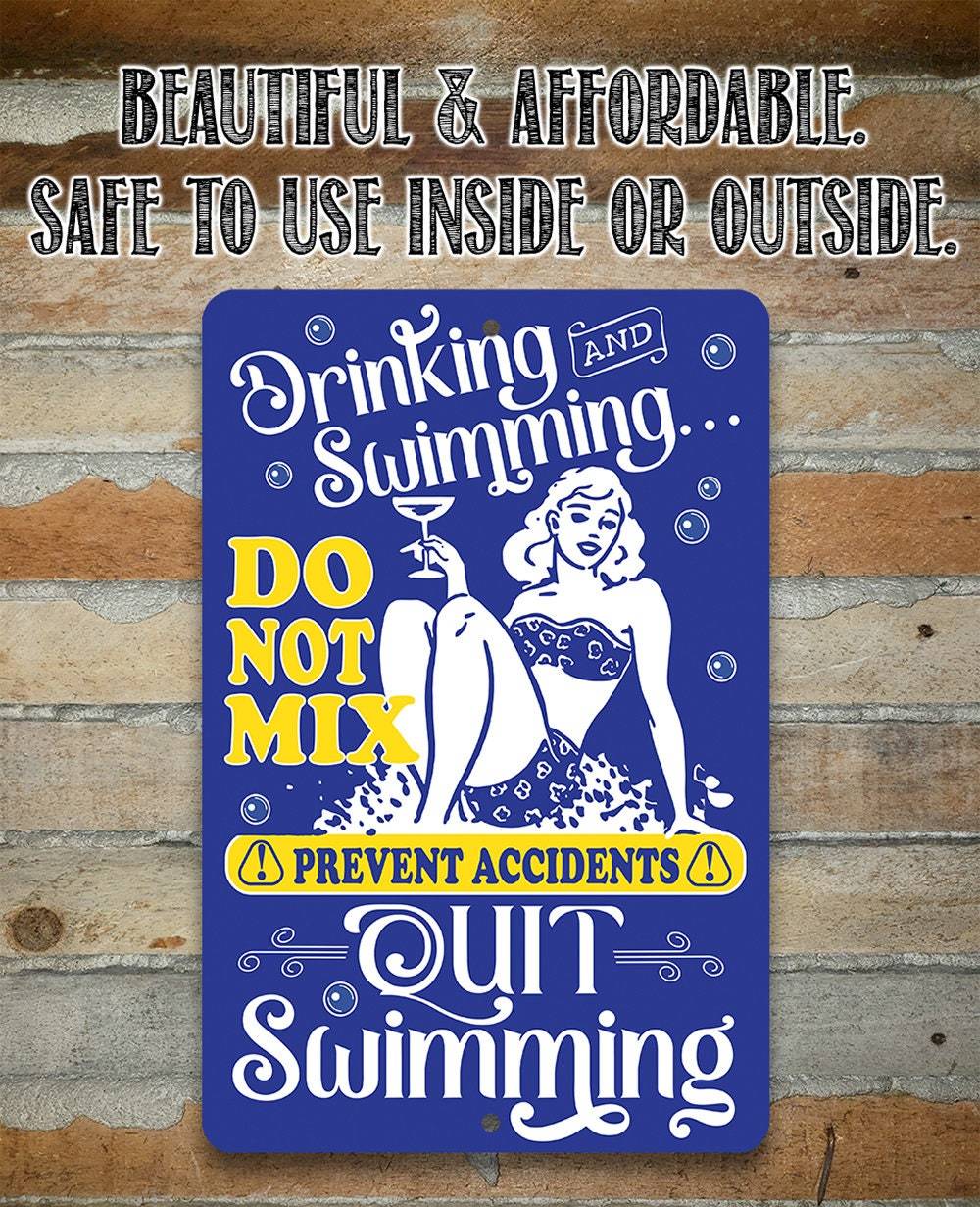 Drinking and Swimming Do Not Mix - Metal Sign