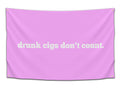 Drunk Cigs Don't Count