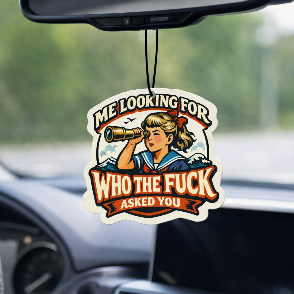 Me Looking for Who Asked Air Freshener - Funny Car Accessory