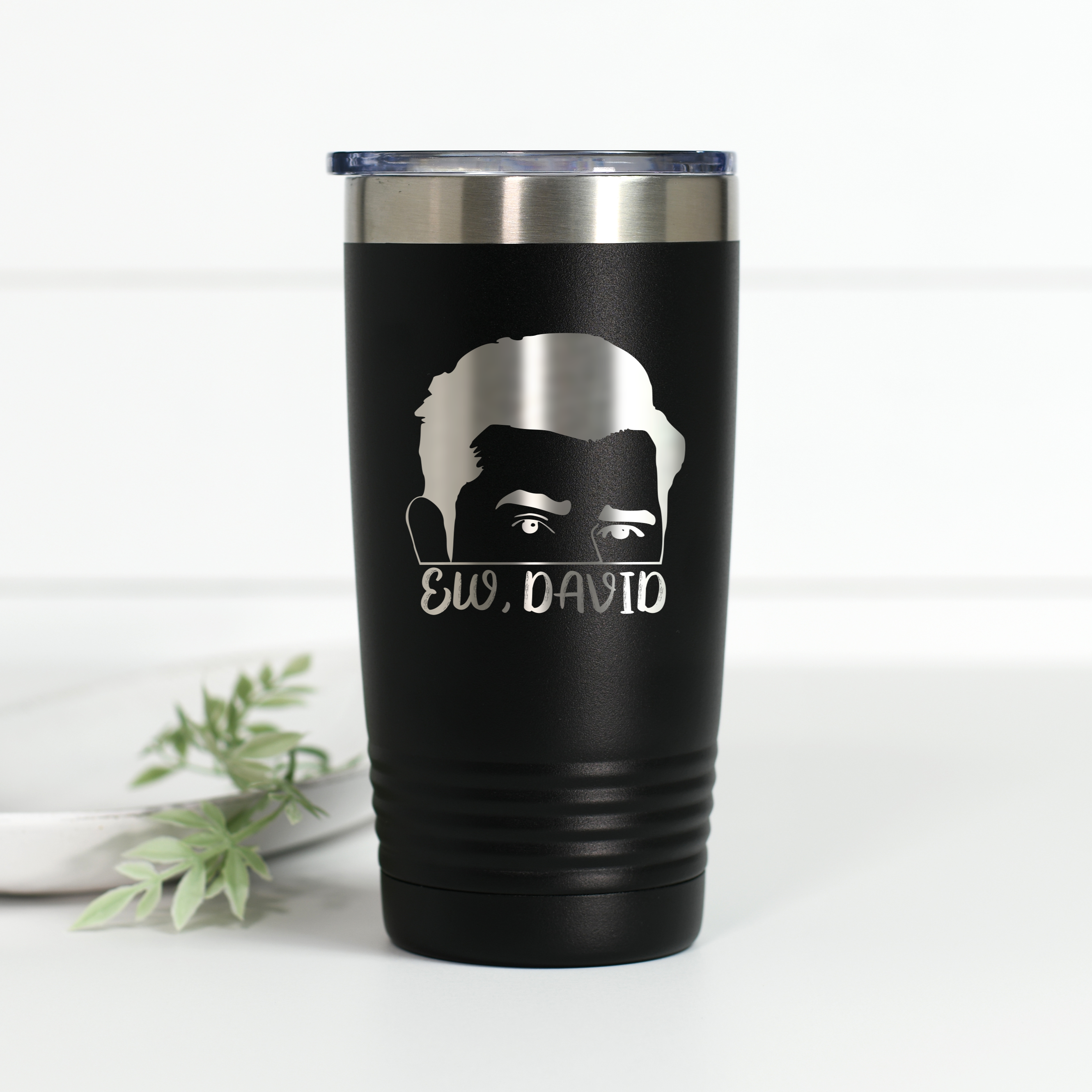 Ew David Schitt's Creek 20 oz Engraved Tumbler