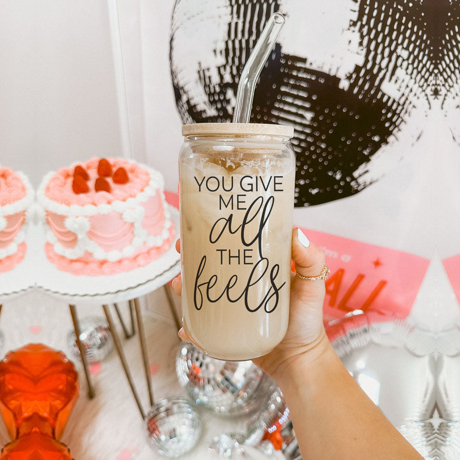 You Give Me All the Feels 20oz Glass Cup with Bamboo Lid