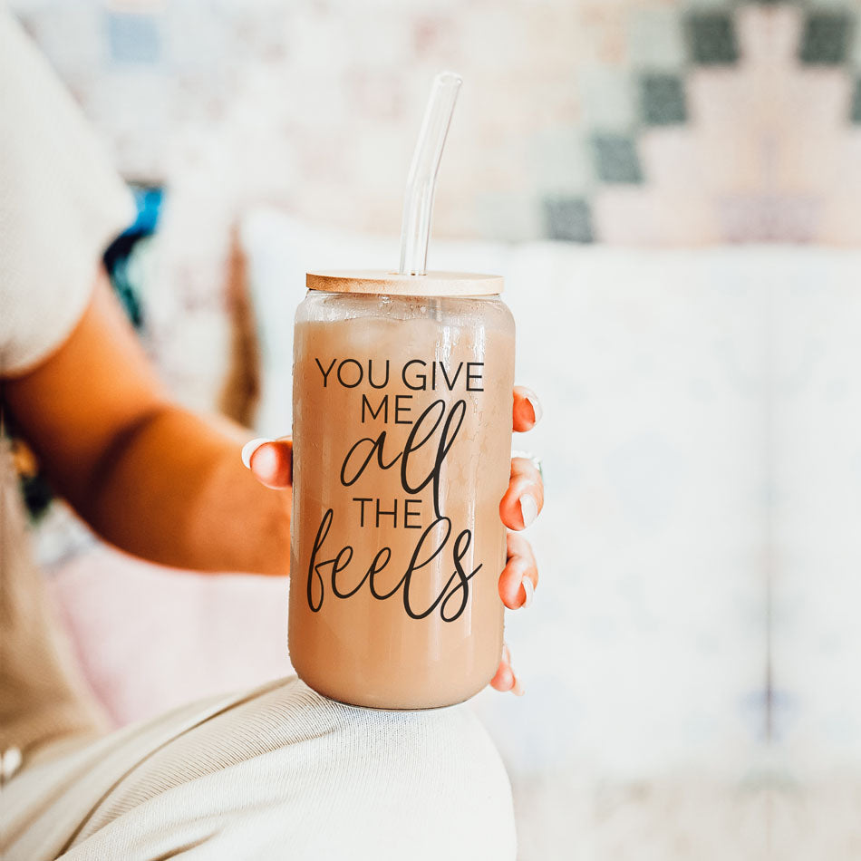 You Give Me All the Feels 20oz Glass Cup with Bamboo Lid
