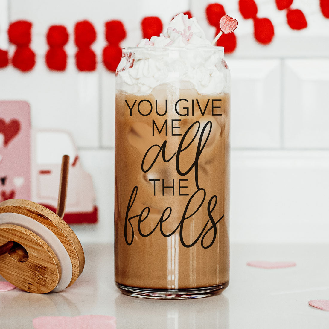 You Give Me All the Feels 20oz Glass Cup with Bamboo Lid