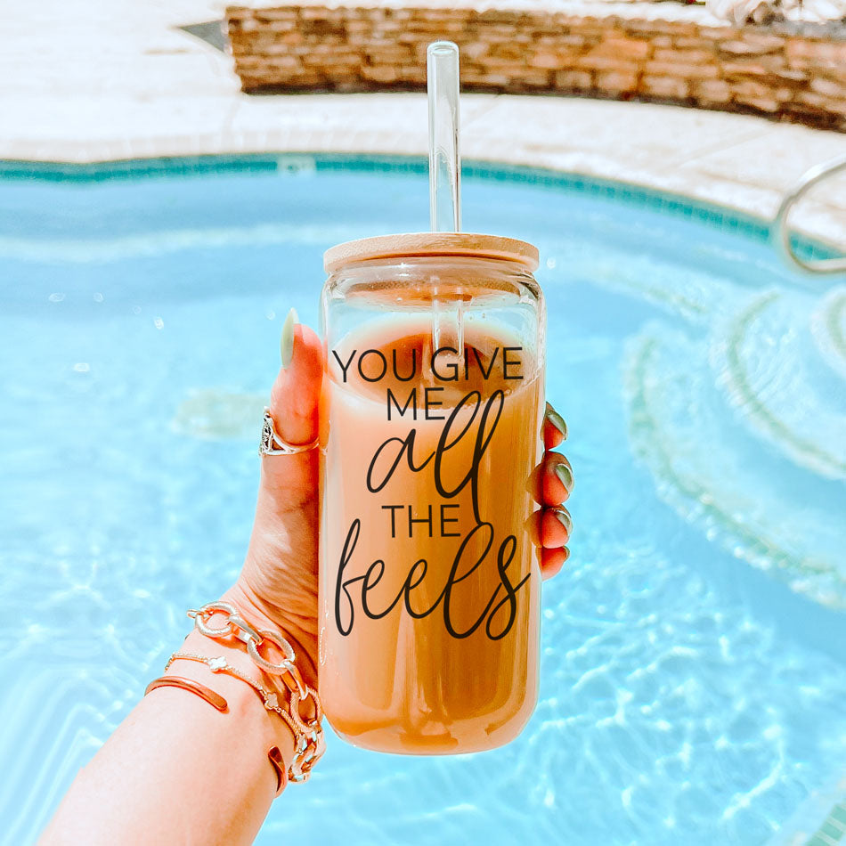 You Give Me All the Feels 20oz Glass Cup with Bamboo Lid