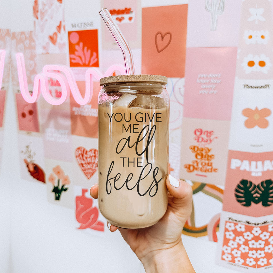 You Give Me All the Feels 20oz Glass Cup with Bamboo Lid
