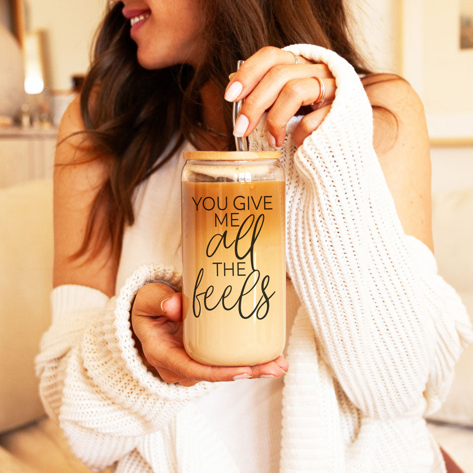 You Give Me All the Feels 20oz Glass Cup with Bamboo Lid