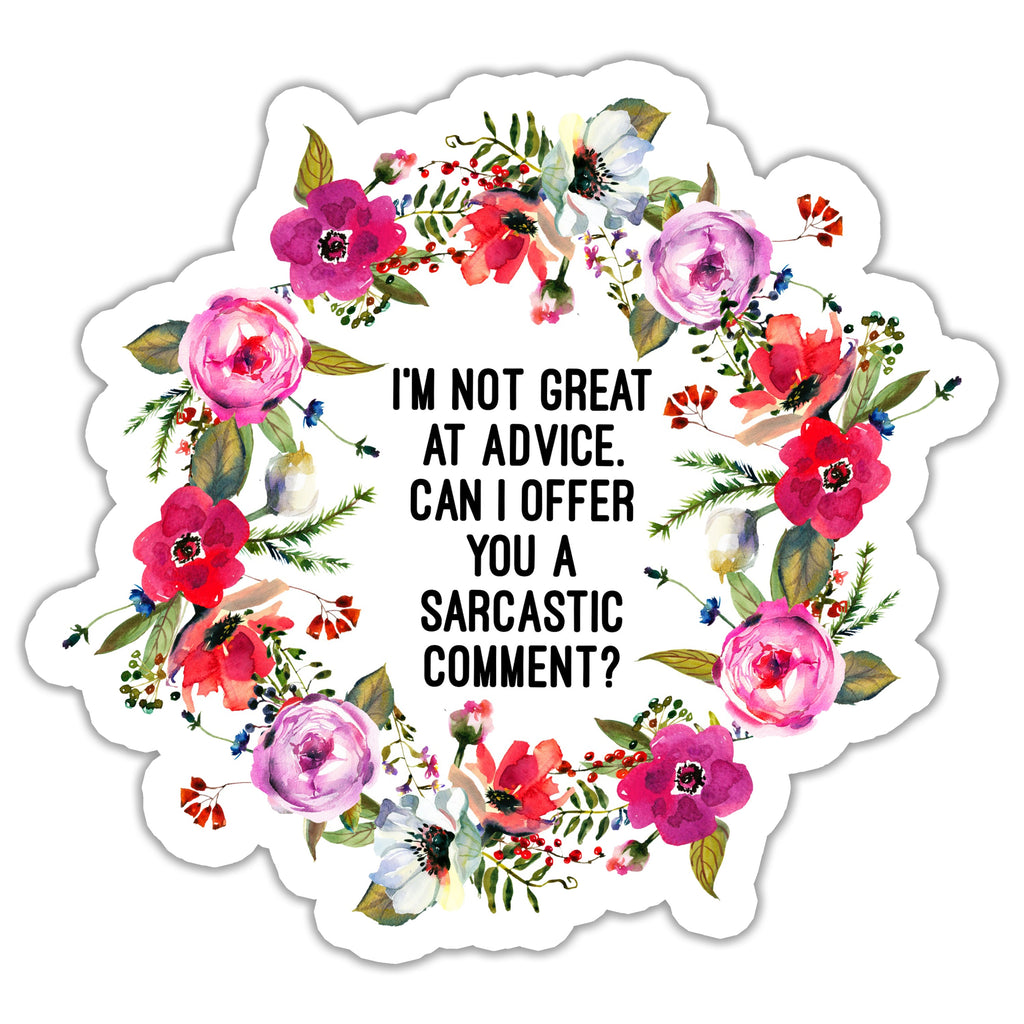 Not great at advice. Sarcastic Comment? Sticker