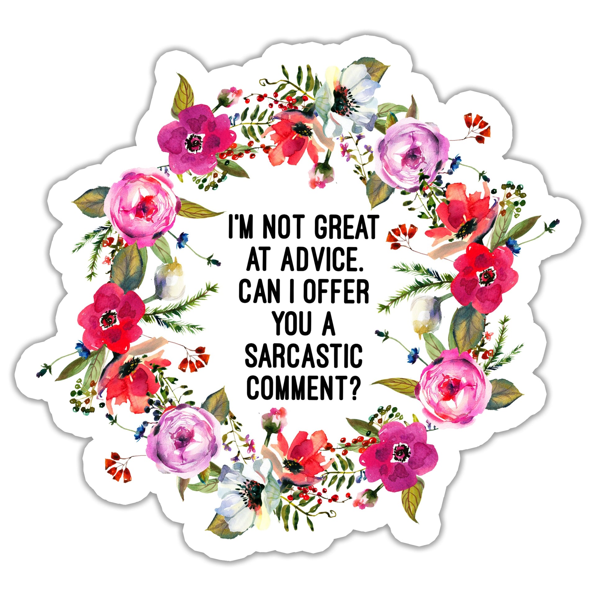 Not great at advice. Sarcastic Comment? Sticker