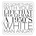 Make a 1950's White Man Angry Sticker