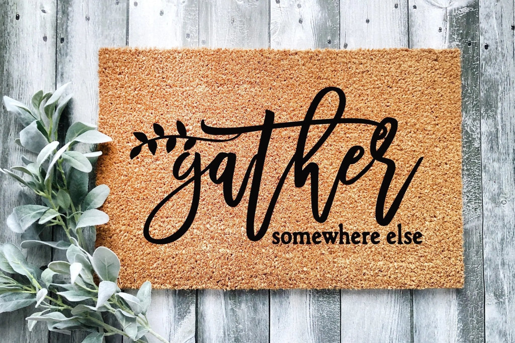 Gather Somewhere Else Funny Farmhouse Style Doormat
