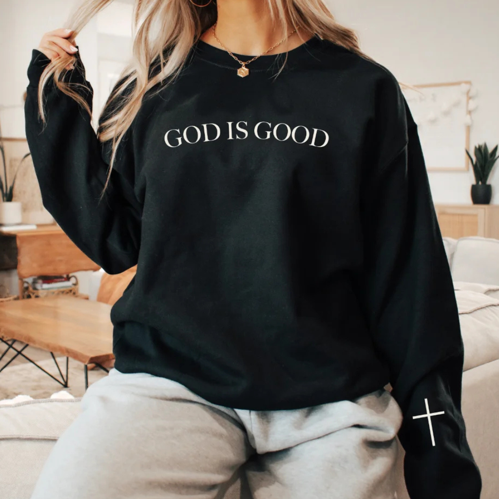 God Is Good Christian Sweatshirt