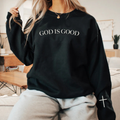 God Is Good Christian Sweatshirt