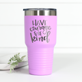 Have Courage Be Kind 30 oz Engraved Tumbler