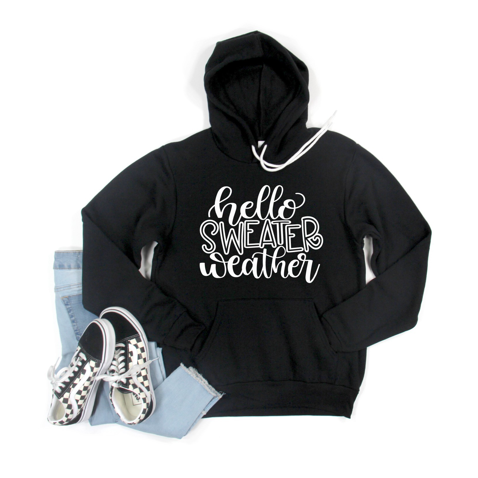 Hello Sweater Weather Crew or Hoodie Sweatshirt