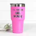 I'll Bring The Bail Money 30 oz Engraved Tumbler