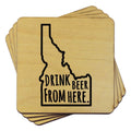 Idaho Drink Beer From Here Coasters