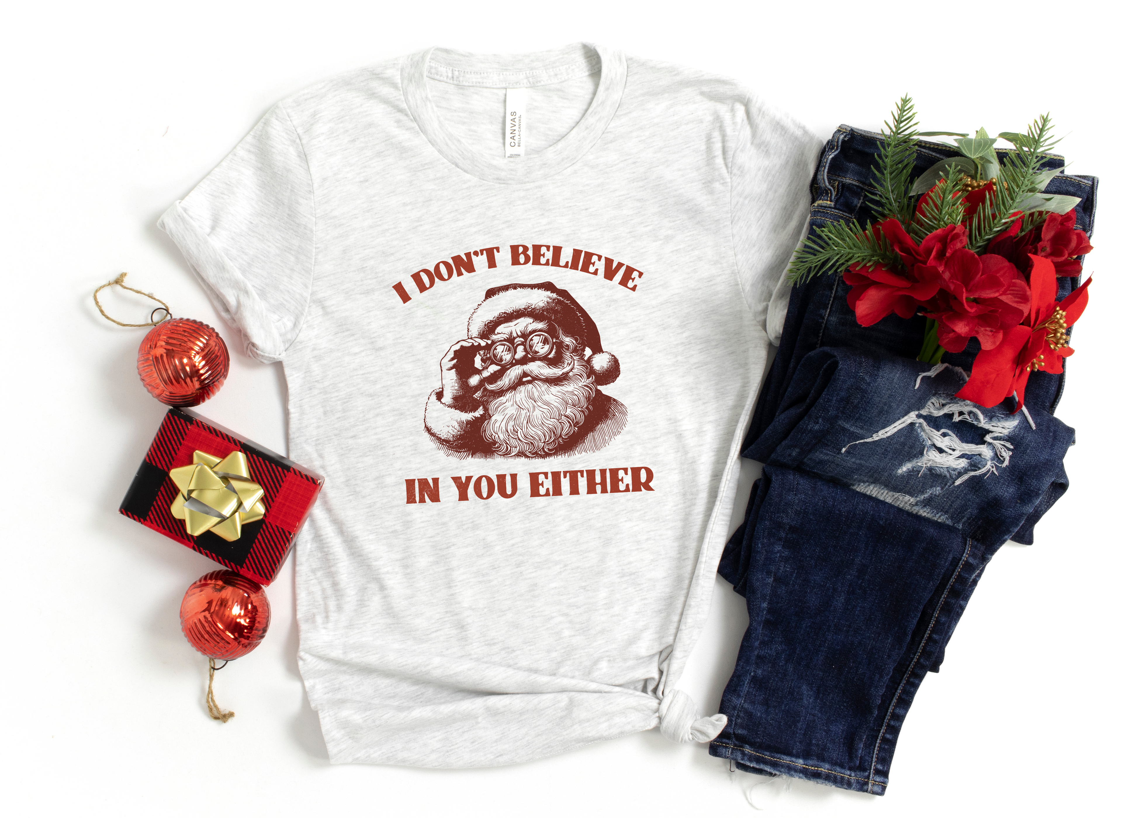 I Don't Believe In You Either Tee or Sweatshirt