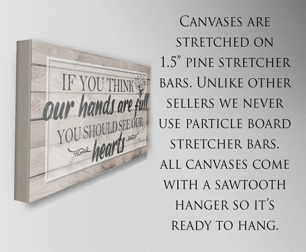 If You Think Our Hands Are Full - Canvas