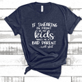 If Swearing in Front of My Kids Tee