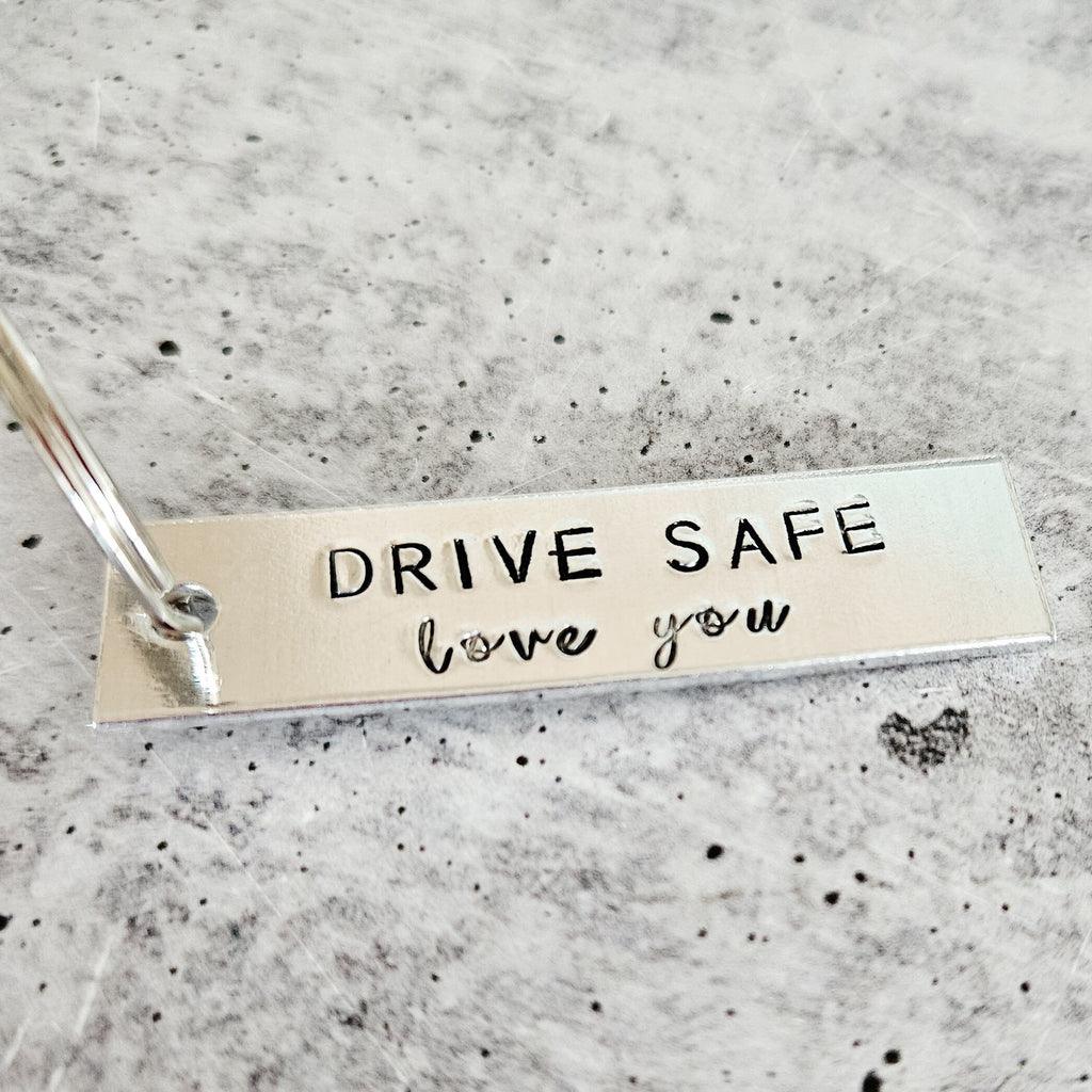 Drive Safe Love You Aluminum Bar Keychain