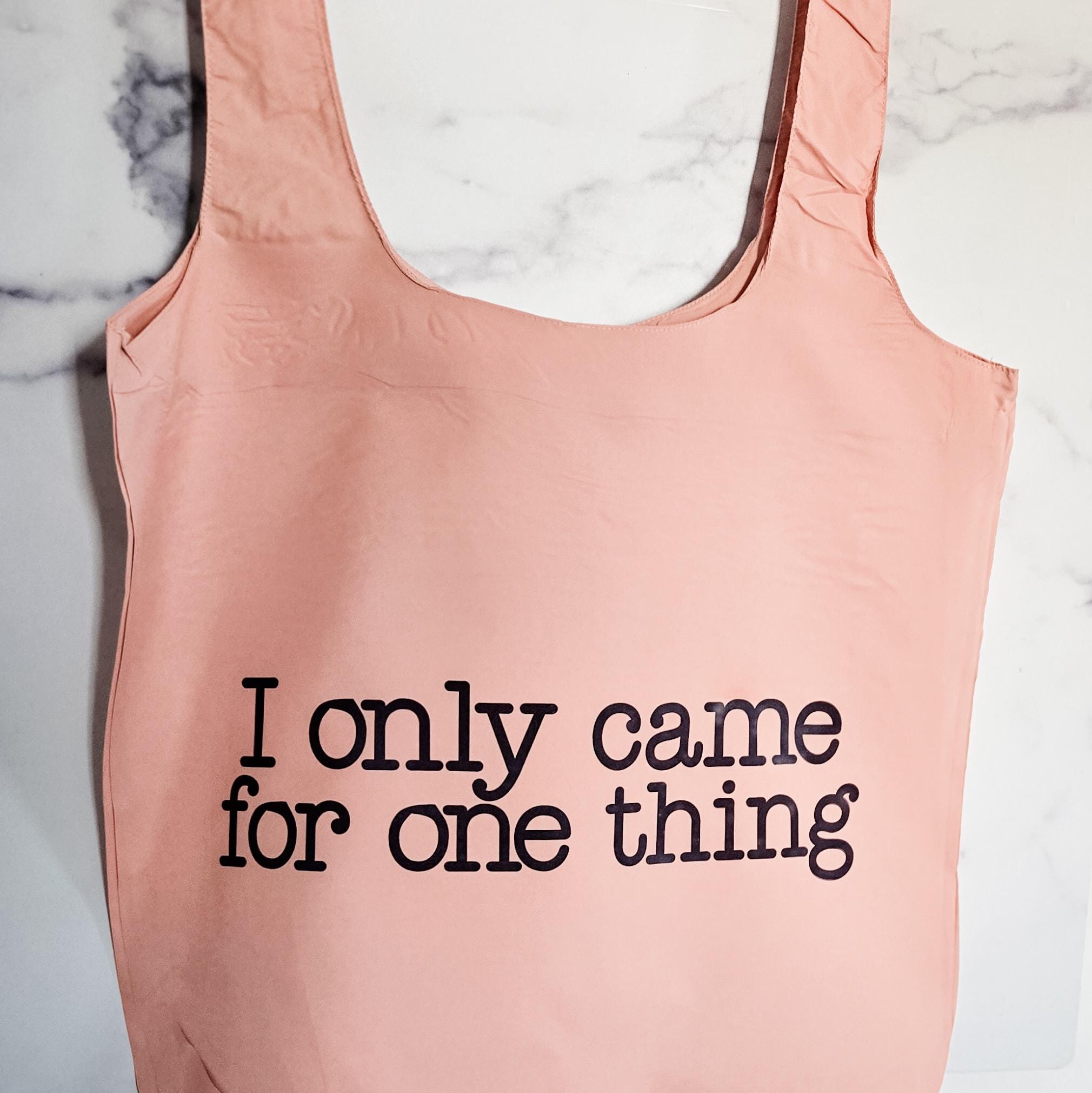 Funny Travel Tote Bag I Only Came For One Thing Foldable Blush or Blue Nylon Grocery Bag