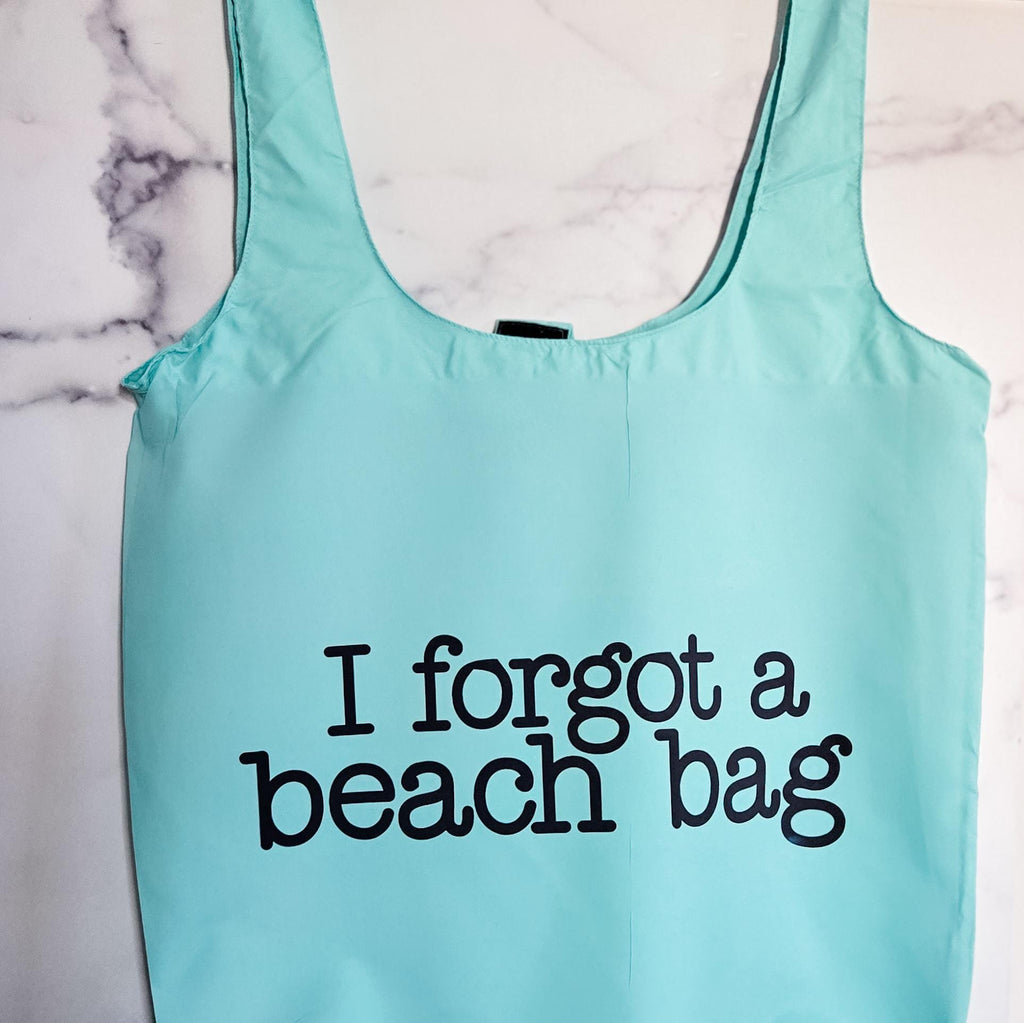 Foldable Summer Travel Bag -  I Forgot a Beach Bag Tote