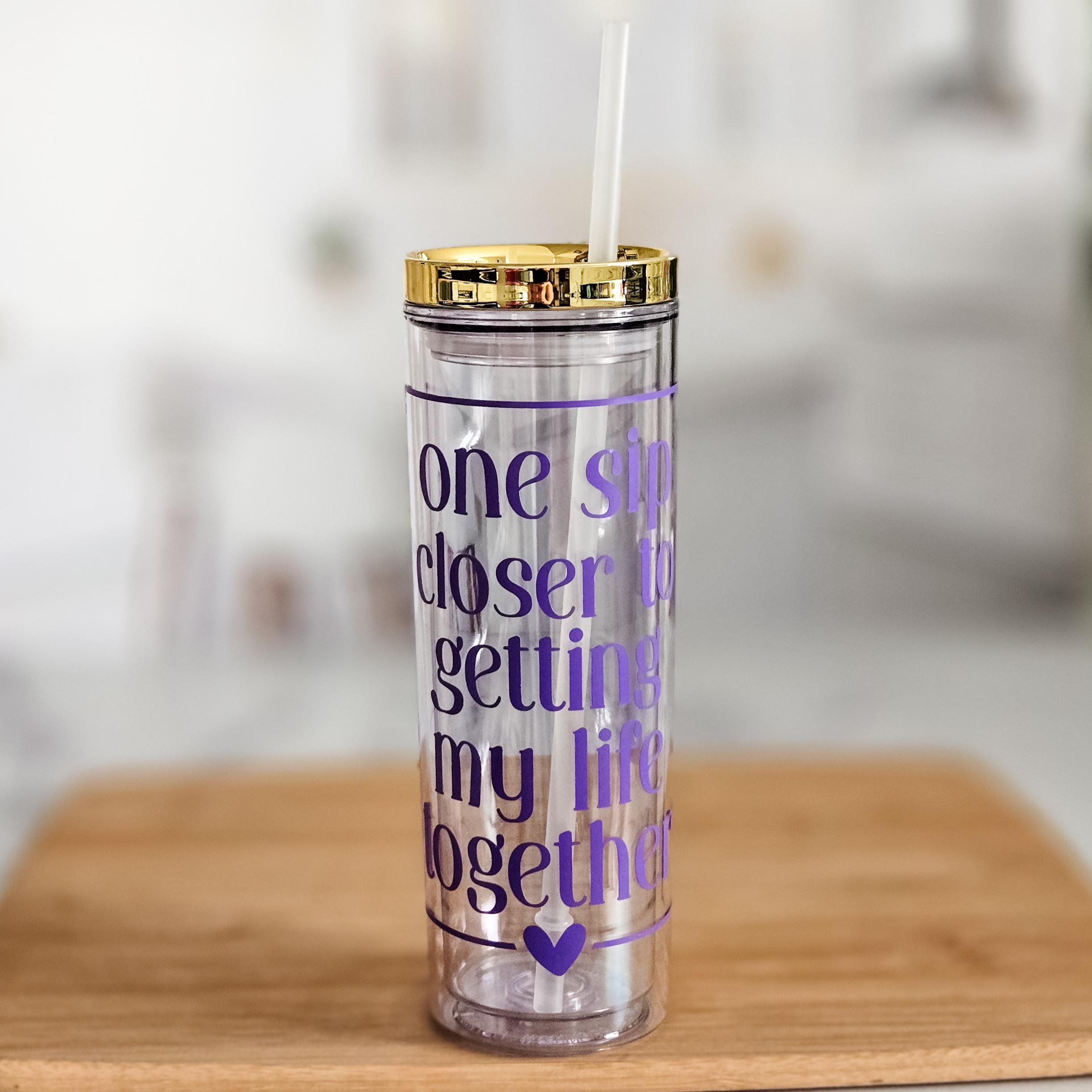 One Sip Closer to Getting My Life Together Funny Acrylic Tumbler