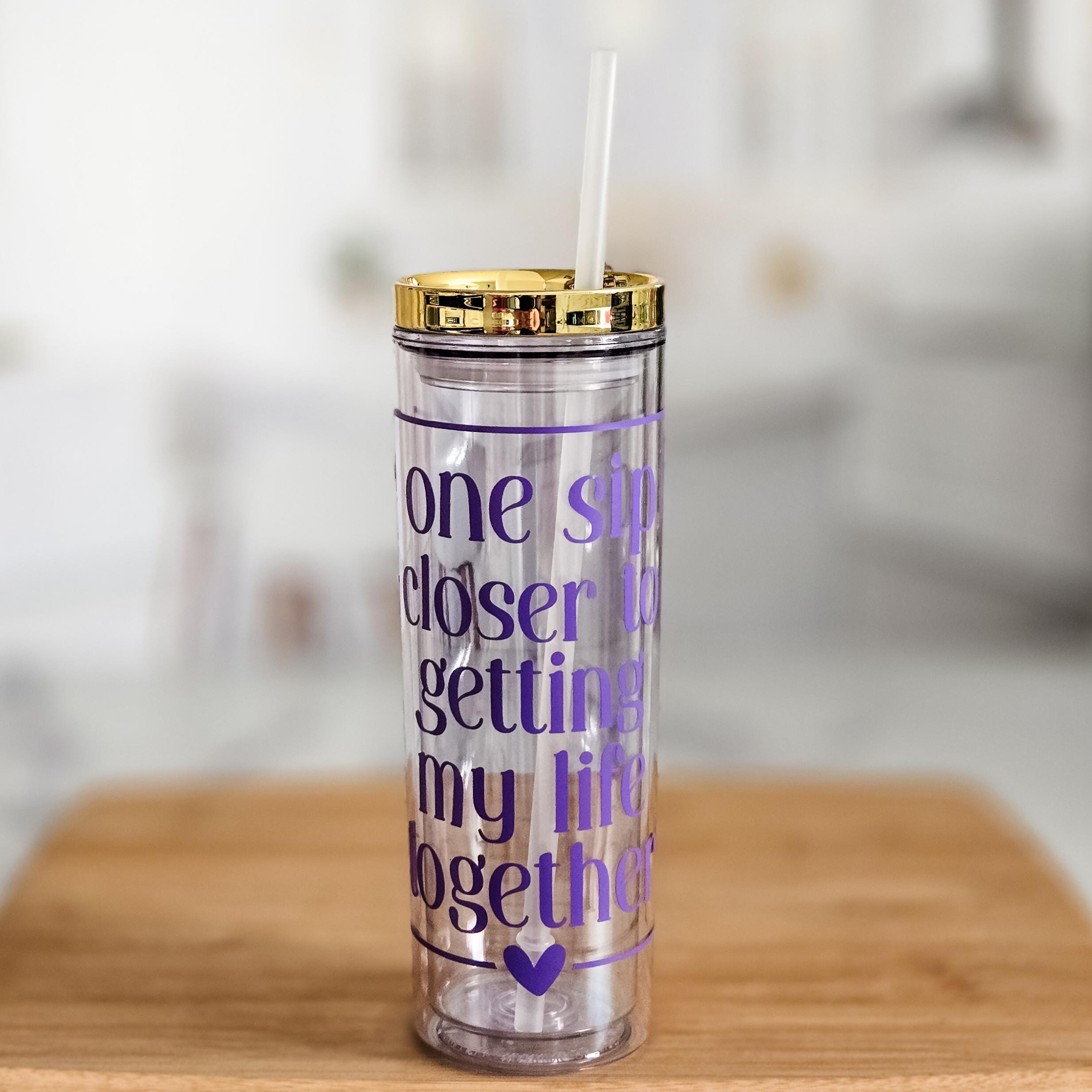 One Sip Closer to Getting My Life Together Funny Acrylic Tumbler